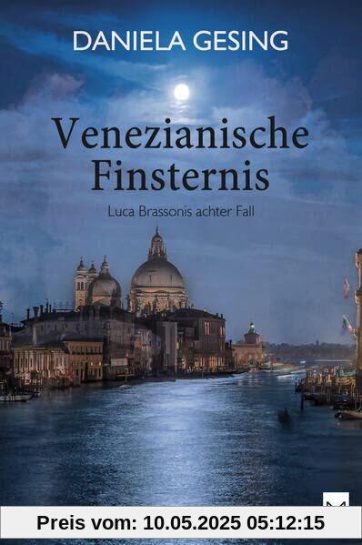 Venezianische Finsternis: Luca Brassonis achter Fall (Kriminalroman)