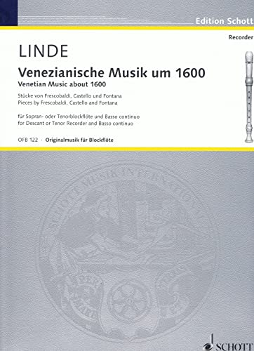 Venezianische Musik um 1600: Stücke von Frescobaldi, Castello und Fontana. Sopran- oder Tenor-Blockflöte (oder andere Melodie-Instrumente) und Basso ... and basso continuo. (Edition Schott)
