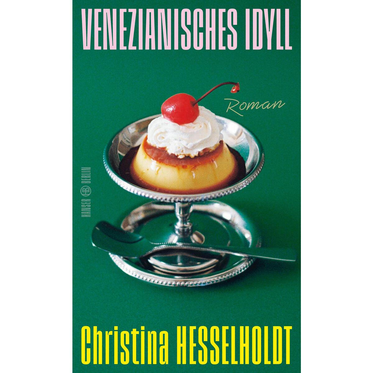 Venezianisches Idyll Venezianisches Idyll von Hanser Berlin