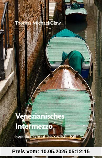 Venezianisches Intermezzo: Benedict Schönheits sechster Fall (Benedict Schönheit ermittelt)