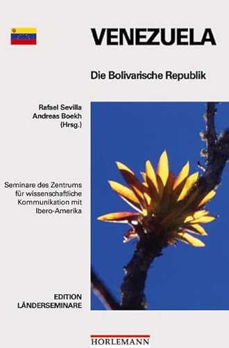 Venezuela: Die bolivarische Republik (Edition Länderseminare: Seminare des Zentrums für wissenschaftliche Kommunikation mit Ibero-Amerika)
