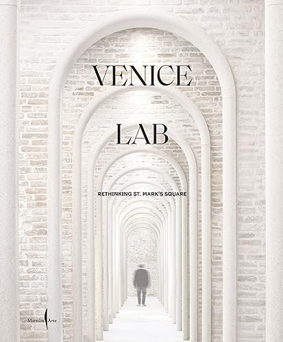 Venice Lab: Reconsidering St. Mark’s Square
