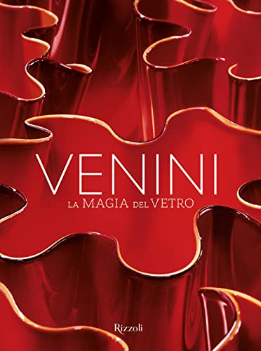 Venini. La magia del vetro. Ediz. illustrata (Progetti speciali Rizzoli) von Mondadori Electa