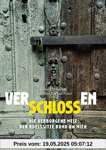 VerSCHLOSSen: Die verborgene Welt der Adelssitze rund um Wien