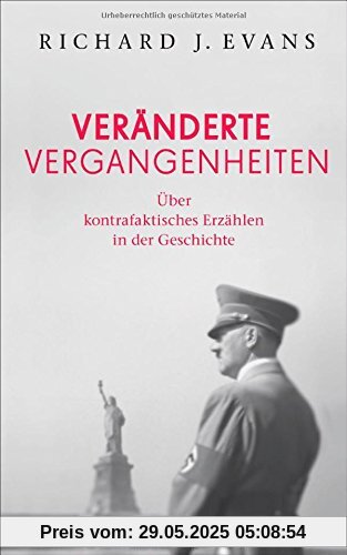 Veränderte Vergangenheiten: Über kontrafaktisches Erzählen in der Geschichte Veränderte Vergangenheiten: Über kontrafaktisches Erzählen in der Geschichte