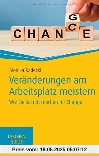 Veränderungen am Arbeitsplatz meistern (Haufe TaschenGuide)