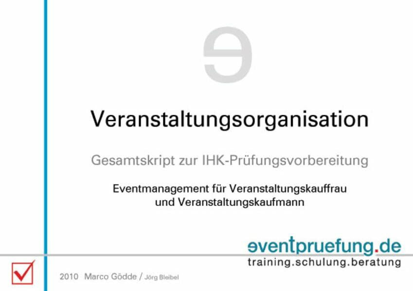 Veranstaltungsorganisation: Gesamtskript zur IHK-Prüfungsvorbereitung. Eventmanagement für Ver...