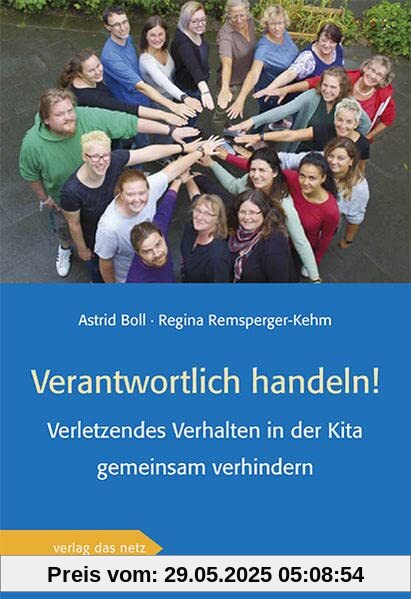 Verantwortlich handeln!: Verletzendes Verhalten in der Kita gemeinsam verhindern