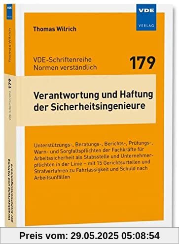 Verantwortung und Haftung der Sicherheitsingenieure: Unterstützungs-, Beratungs-, Berichts-, Prüfungs-, Warn- und Sorgfaltspflichten der Fachkräfte ... (VDE-Schriftenreihe – Normen verständlich)