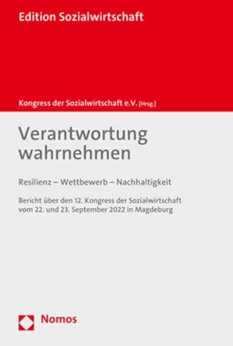 Verantwortung wahrnehmen: Resilienz – Wettbewerb – Nachhaltigkeit (Edition Sozialwirtschaft) von Nomos