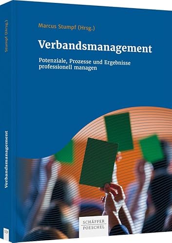 Verbandsmanagement: Potenziale, Prozesse und Ergebnisse professionell managen von Schäffer-Poeschel Verlag