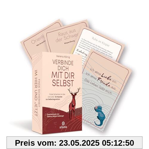 Verbinde dich mit dir selbst: Finde Sicherheit im Hier und Jetzt - 56 Impulse zur Selbstregulation Verbinde dich mit dir selbst: Finde Sicherheit im Hier und Jetzt - 56 Impulse zur Selbstregulation