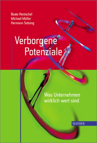 Verborgene Potenziale. Was Unternehmen wirklich wert sind. von Hanser Fachbuch