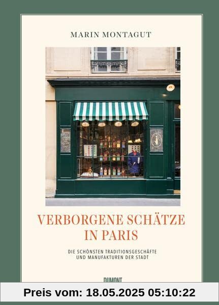 Verborgene Schätze in Paris: Die schönsten Traditionsgeschäfte und Manufakturen der Stadt Verborgene Schätze in Paris: Die schönsten Traditionsgeschäfte und Manufakturen der Stadt