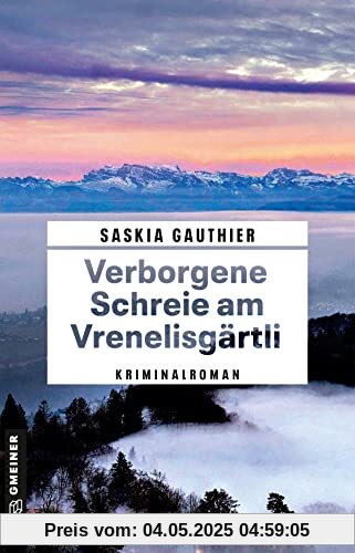 Verborgene Schreie am Vrenelisgärtli: Kriminalroman (Rechtsmedizinerin Lisa Klee)