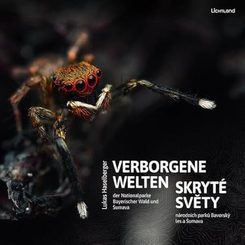Verborgene Welten: der Nationalparke Bayerischer Wald und Šumava: der Nationalparke Bayerischer Wald und Sumava Verborgene Welten: der Nationalparke Bayerischer Wald und Šumava: der Nationalparke Bayerischer Wald und Sumava