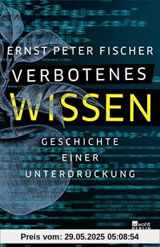 Verbotenes Wissen: Geschichte einer Unterdrückung