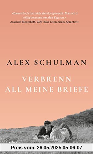 Verbrenn all meine Briefe: Roman | »Sein Buch ist kein Krimi und könnte doch aufregender nicht sein.« Christine Westermann