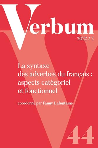 Verbum 2022/2: La syntaxe des adverbes du français : aspects catégoriel et fonctionnel Verbum 2022/2: La syntaxe des adverbes du français : aspects catégoriel et fonctionnel von EDUL