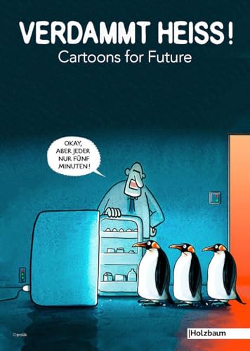 Verdammt heiß!: Cartoons for Future von Holzbaum Verlag