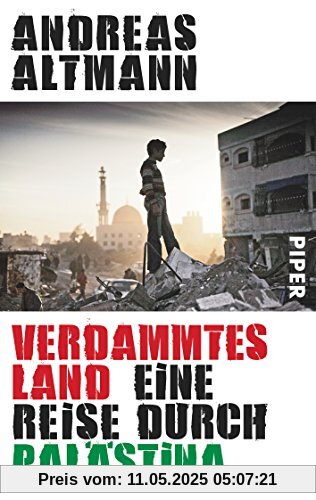 Verdammtes Land: Eine Reise durch Palästina