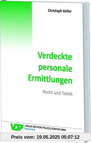 Verdeckte personale Ermittlungen: Recht und Taktik (VDP-Fachbuch)