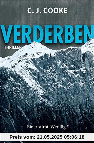 Verderben. Einer stirbt. Wer lügt?: Thriller
