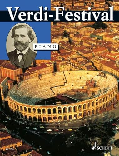 Verdi-Festival: Die beliebtesten Melodien von G. Verdi - leicht gesetzt. Klavier. Verdi-Festival: Die beliebtesten Melodien von G. Verdi - leicht gesetzt. Klavier. von Schott Music Distribution