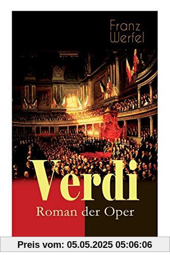 Verdi - Roman der Oper: Historischer Roman
