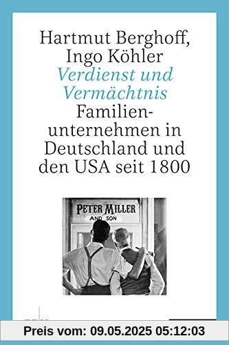 Verdienst und Vermächtnis: Familienunternehmen in Deutschland und den USA seit 1800