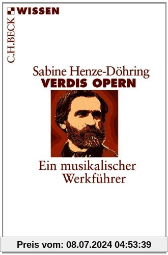 Verdis Opern: Ein musikalischer Werkführer