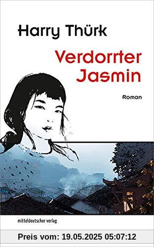 Verdorrter Jasmin: Roman