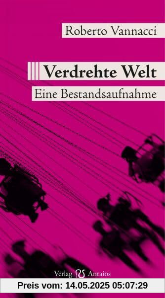 Verdrehte Welt: Eine Bestandsaufnahme