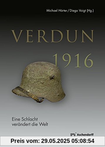 Verdun 1916: Eine Schlacht verändert die Welt