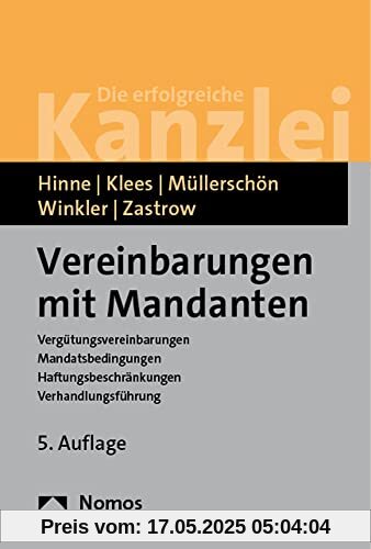 Vereinbarungen mit Mandanten: Vergütungsvereinbarungen | Mandatsbedingungen | Haftungsbeschränkungen | Verhandlungsführung