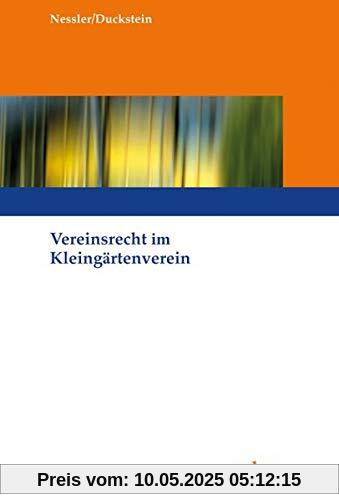 Vereinsrecht im Kleingärtnerverein: Handbuch für Kleingartenpraktiker