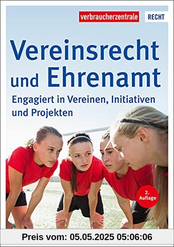 Vereinsrecht und Ehrenamt: Engagiert in Vereinen, Initiativen und Projekten Vereinsrecht und Ehrenamt: Engagiert in Vereinen, Initiativen und Projekten