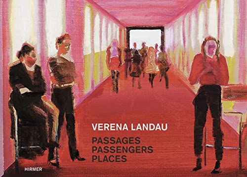 Verena Landau: Passages, Passengers, Places von Hirmer Verlag GmbH