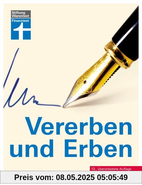 Vererben und Erben - Ratgeber von Stiftung Warentest - mit Textbeispielen, Formulierungshilfen und Checklisten - aktualisierte Auflage 2022: Testament, Erbschaft und Schenkung