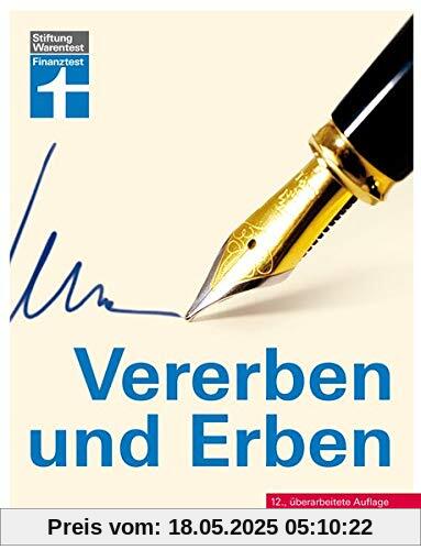 Vererben und Erben: Testament, Erbschaft und Schenkung Vererben und Erben: Testament, Erbschaft und Schenkung