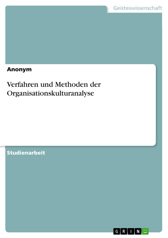 Verfahren und Methoden der Organisationskulturanalyse von GRIN Verlag