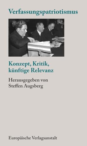 Verfassungspatriotismus: Konzept, Kritik, künftige Relevanz