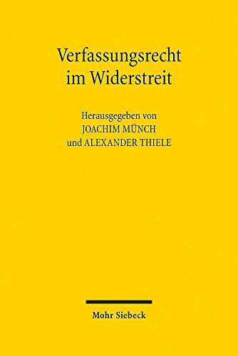Verfassungsrecht im Widerstreit: Gedächtnisschrift für Werner Heun (1953-2017) von Mohr Siebeck