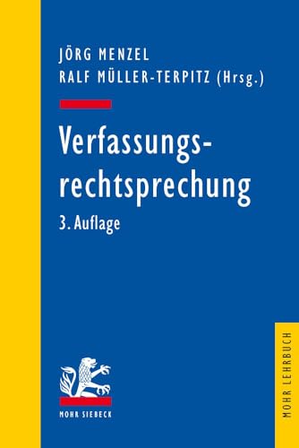 Verfassungsrechtsprechung: Ausgewählte Entscheidungen des Bundesverfassungsgerichts in Retrospektive (Mohr Lehrbuch) von Mohr Siebeck GmbH & Co. K