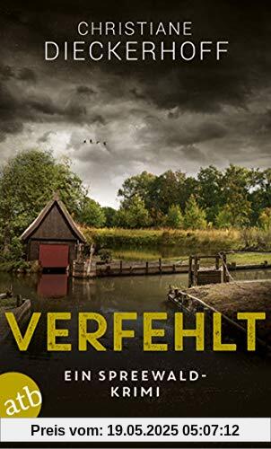 Verfehlt: Ein Spreewald-Krimi (Ermittlungen im Spreewald, Band 2)