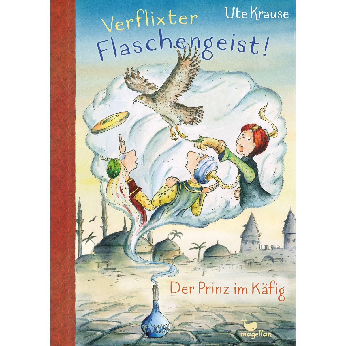 Verflixter Flaschengeist! - Der Prinz im Käfig von Magellan GmbH