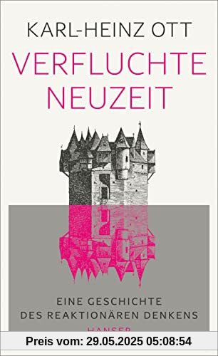 Verfluchte Neuzeit: Eine Geschichte des reaktionären Denkens