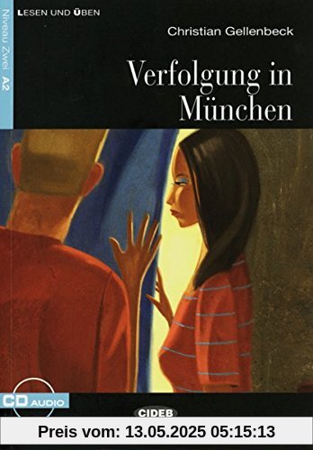 Verfolgung in München: Deutsche Lektüre für das GER-Niveau A2. Buch + Audio-CD (Cideb: Lesen und üben)