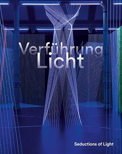 Verführung Licht / Seductions of Light: Medienkunst im Dialog mit Natur und Gesellschaft / Media Art in Dialogue with Nature and Society Verführung Licht / Seductions of Light: Medienkunst im Dialog mit Natur und Gesellschaft / Media Art in Dialogue with Nature and Society
