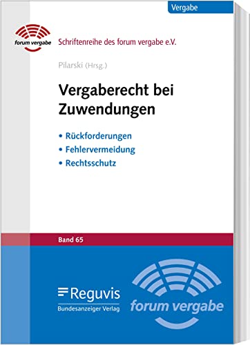 Vergaberecht bei Zuwendungen: Fehlervermeidung - Rückforderung - Rechtsschutz (Schriftenreihe des forum vergabe) von Reguvis Fachmedien GmbH